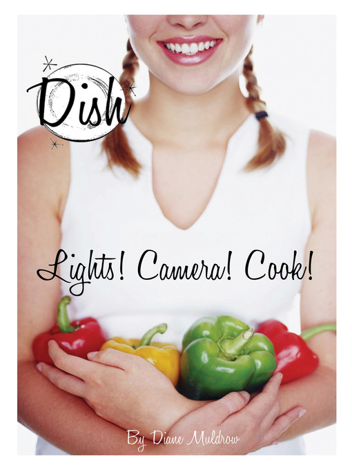 Title details for Lights! Camera! Cook! by Diane Muldrow - Wait list